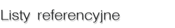 listy referencyjne