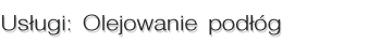 olejowanie podłóg